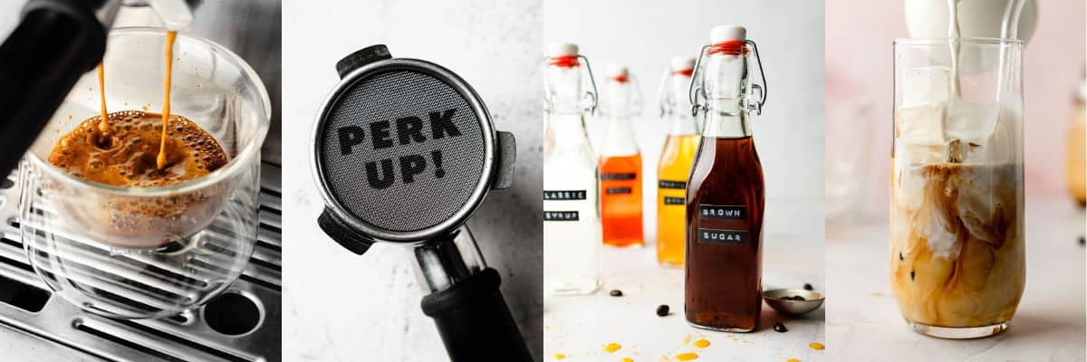 A collage of four coffee-related images: freshly pulled espresso shots pouring into a double-walled glass, a close-up of a portafilter with “PERK UP!” imprinted on the filter basket, a row of homemade flavored syrups in glass bottles with a labeled “BROWN SUGAR” syrup in focus, and creamy milk being poured into an iced espresso, creating a swirling effect.